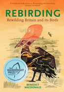 Rebirding : Rewilding Britain and its Birds-9781784271879