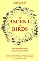 The Ascent of Birds : How Modern Science is Revealing their Story-9781784272036
