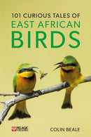 101 Curious Tales of East African Birds : A Brief Introduction to Tropical Ornithology-9781784272913