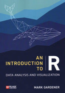 An Introduction to R : Data Analysis and Visualization-9781784273385