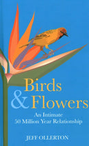 Birds and Flowers : An Intimate 50 Million Year Relationship-9781784274511