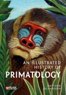 An Illustrated History of Primatology-9781784274573