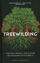 Treewilding : Our Past, Present and Future Relationship with Forests-9781784274801