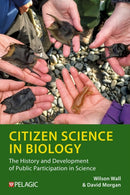 Citizen Science in Biology : The History and Development of Public Participation in Science-9781784275853