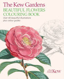 The Kew Gardens Beautiful Flowers Colouring Book : Over 40 Beautiful Illustrations Plus Colour Guides-9781784283230