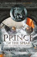 Prince of the Spear : The Sunsurge Quartet Book 2-9781784290948