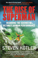 The Rise of Superman : Decoding the Science of Ultimate Human Performance-9781784291228