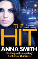 The Hit : A gripping, gritty thriller that will have you hooked from the first page! Rosie Gilmour 9-9781784294854