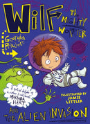 Wilf the Mighty Worrier and the Alien Invasion : Book 4-9781784298746