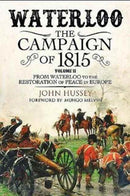 Waterloo: The 1815 Campaign : From Waterloo to the Restoration of Peace in Europe Volume II-9781784382001