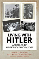Living with Hitler : Accounts of Hitler's Household Staff-9781784382971