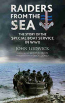 Raiders from the Sea : The Story of the Special Boat Service in WWII-9781784383459