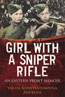 Girl With a Sniper Rifle : An Eastern Front Memoir-9781784383985