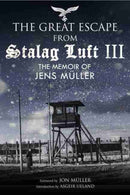 Escape from Stalag Luft III : The Memoir of Jens Muller-9781784384302