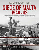 Siege of Malta 1940-42 : Rare Photographs from Veterans' Collections-9781784384593
