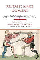 Renaissance Combat : J rg Wilhalm's Fightbook, 1522-1523-9781784386566