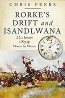 Rorke's Drift and Isandlwana : 22nd January 1879: Minute by Minute-9781784387563
