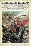 Rorke's Drift By Those Who Were There : Volume I-9781784388317