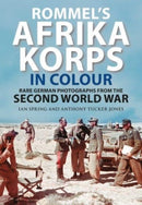 Rommel's Afrika Korps in Colour : Rare German Photographs from World War II-9781784388799