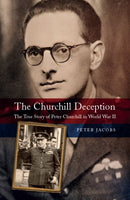 The Churchill Deception : The True Story of Peter Churchill in World War II-9781784389574