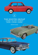 The Rootes Group : Humber, Hillman, Sunbeam, Singer, Commer, Karrier-9781784423391