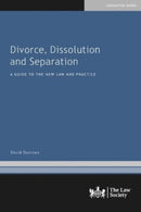 Divorce, Dissolution and Separation : A Guide to the New Law and Practice-9781784461492