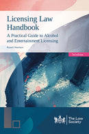 Licensing Law Handbook : A Practical Guide to Alcohol and Entertainment Licensing-9781784462482
