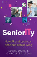 SeniorITy : How AI and tech can enhance senior living-9781784529680