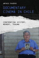 Documentary Cinema in Chile : Confronting History, Memory, Trauma-9781784535858