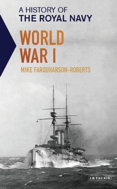 A History of the Royal Navy: World War I-9781784536725