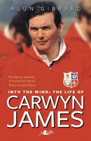 Into the Wind - The Life of Carwyn James-9781784614041