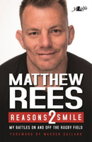 Reasons 2 Smile - My Battles on and off the Rugby Field : My Battles on and off the Rugby Field-9781784615932