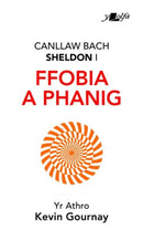 Darllen yn Well: Canllaw Bach Sheldon i Ffobia a Phanig-9781784617790