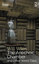 The Anechoic Chamber : and Other Weird Tales-9781784633288