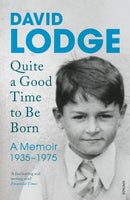 Quite A Good Time to be Born : A Memoir: 1935-1975-9781784700539