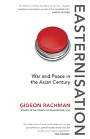 Easternisation : War and Peace in the Asian Century-9781784700744