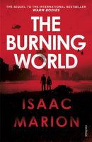 The Burning World (The Warm Bodies Series)-9781784700867