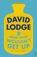The Man Who Wouldn't Get Up and Other Stories-9781784704681