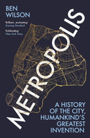 Metropolis : A History of the City, Humankind's Greatest Invention-9781784707521