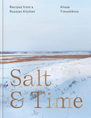 Salt & Time : Recipes from a Russian kitchen-9781784725389