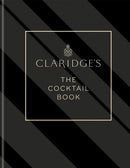 Claridge's - The Cocktail Book : More than 500 Recipes for Every Occasion-9781784728007