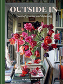 Outside In : A Year of Growing & Displaying-9781784728854