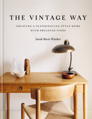 The Vintage Way : Creating a Scandinavian-style home with pre-loved finds-9781784729738