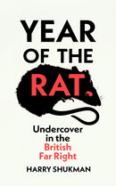 Year of the Rat : Undercover in the British Far Right-9781784746056