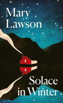PRE-ORDER NOW Solace In Winter by Mary Lawson, Signed & Exclusive, Publishes November 2026