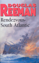 Rendezvous - South Atlantic : a classic tale of all-action naval warfare set during WW2 from the master storyteller of the sea-9781784753245
