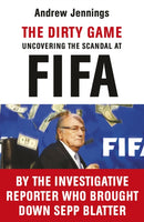 The Dirty Game : Uncovering the Scandal at FIFA-9781784754112