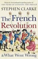 French Revolution and What Went Wrong