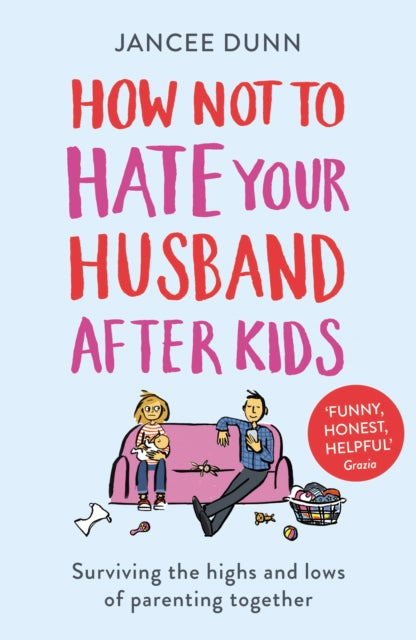 How Not to Hate Your Husband After Kids by Jancee Dunn
