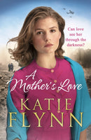 A Mother's Love : An unforgettable historical fiction wartime story from the Sunday Times bestseller-9781784755256